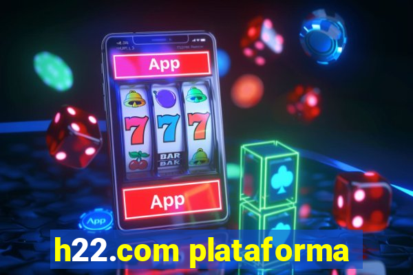 h22.com plataforma